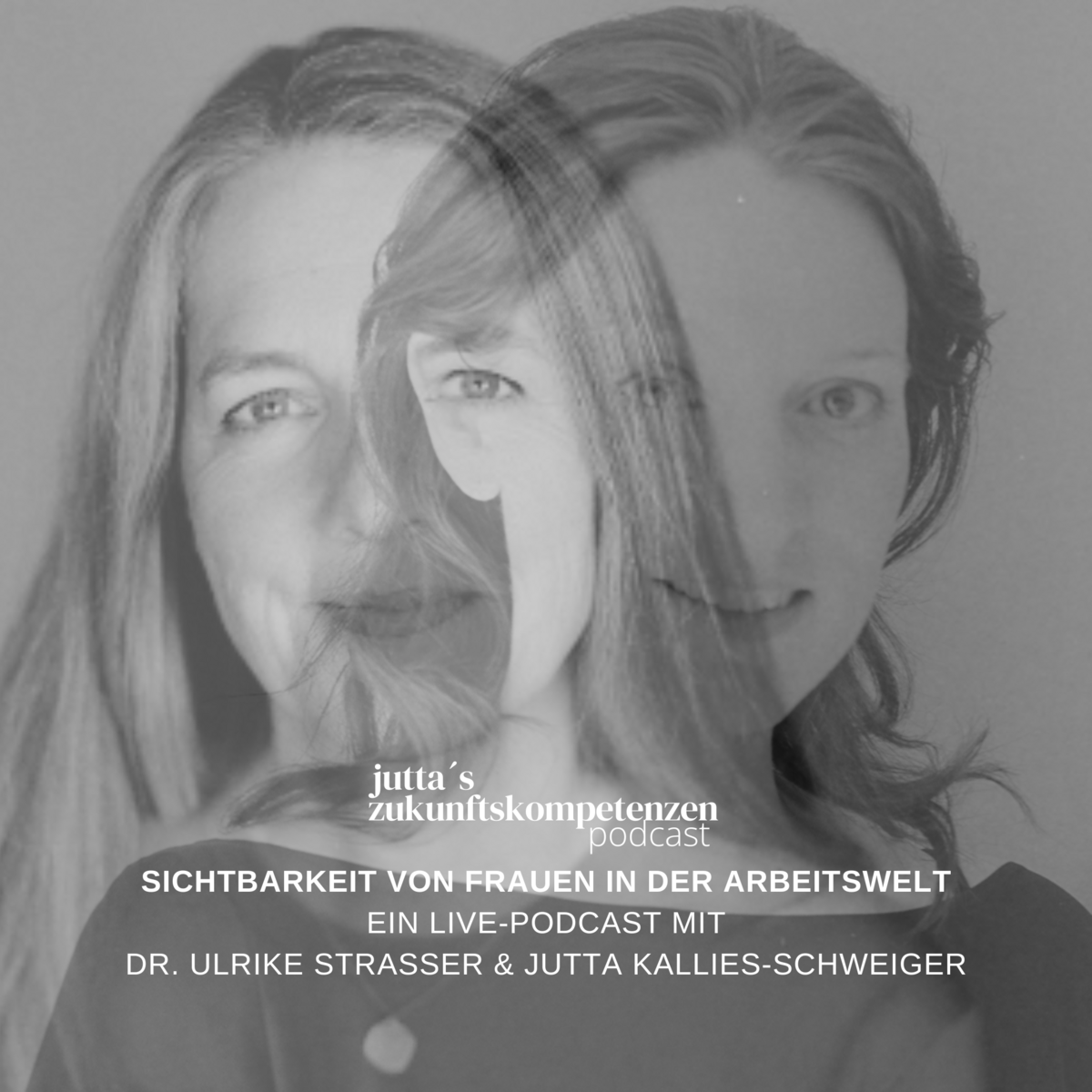 LIVE PODCAST - Dr. Ulrike Straßer: Sichtbarkeit von Frauen in der Arbeitswelt